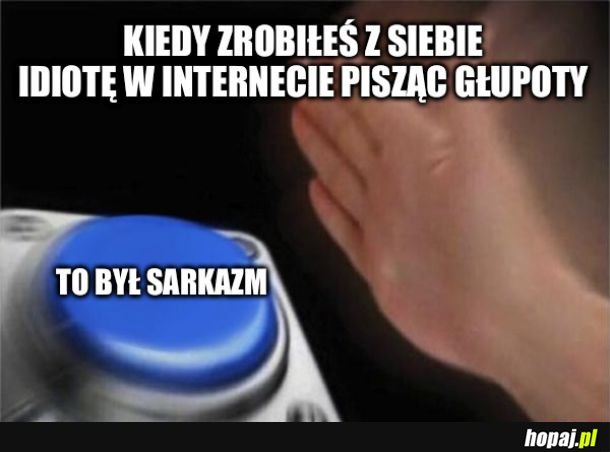 I wtedy robi się jeszcze gorzej...