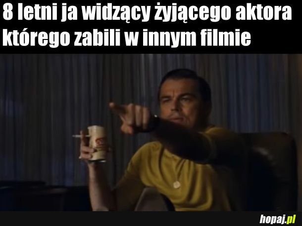 Ej ty! Ty byłeś przecież martwy!