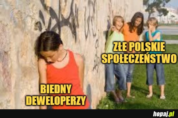 Biedni deweloperzy. 