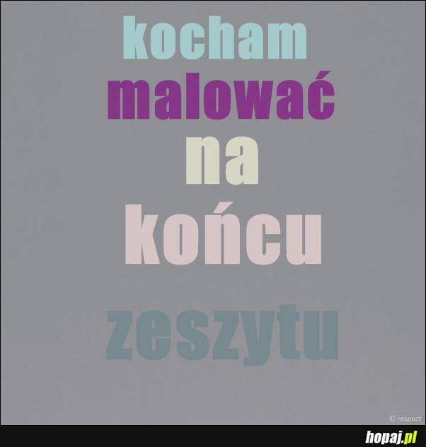 Kocham malować na końcu zeszytu!