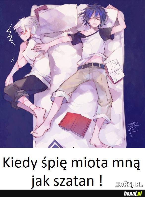 Kiedy śpię miota mną jak szatan