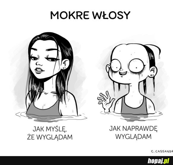 JAK WYGLĄDAM Z MOKRYMI WŁOSAMI