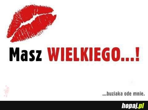 Masz wielkiego