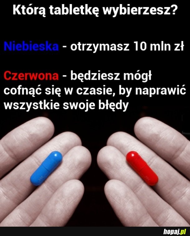 Którą tabletkę wybierzesz?