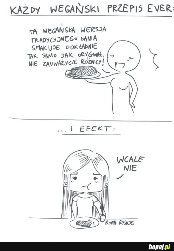 WEGE JEDZENIE MOŻE BYĆ DOBRE, ALE NIE JAK PODRABIA MIĘSO