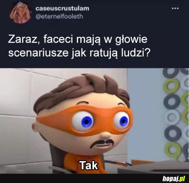 Faceci tak mają