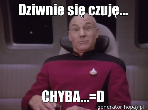 Dziwnie się czuję...