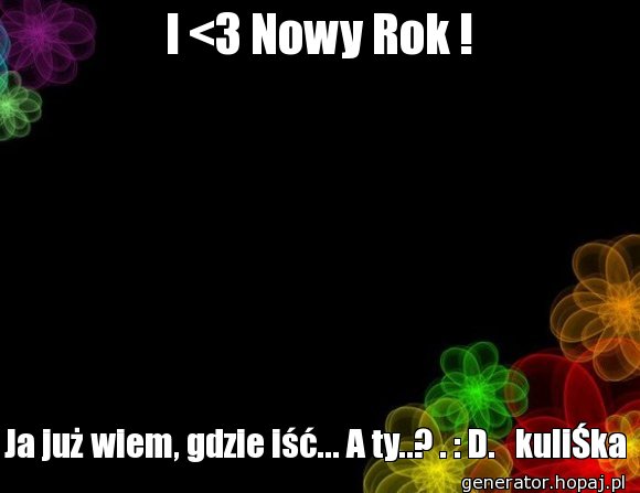  I <3 Nowy Rok !