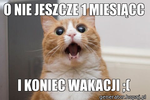 O NIE JESZCZE 1 MIESIĄCC