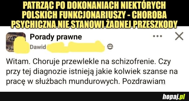 Każdego biorą.