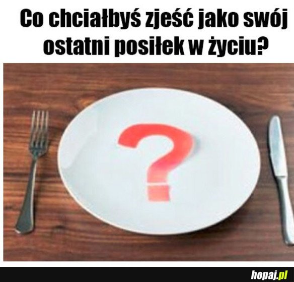 CIĘŻKA DECYZJA KIEDY KOCHA SIĘ JEŚĆ WSZYSTKO