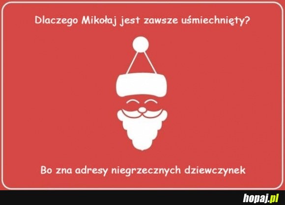 Dlaczego Mikołaj jest zawsze uśmiechnięty?