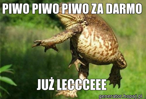 PIWO PIWO PIWO ZA DARMO