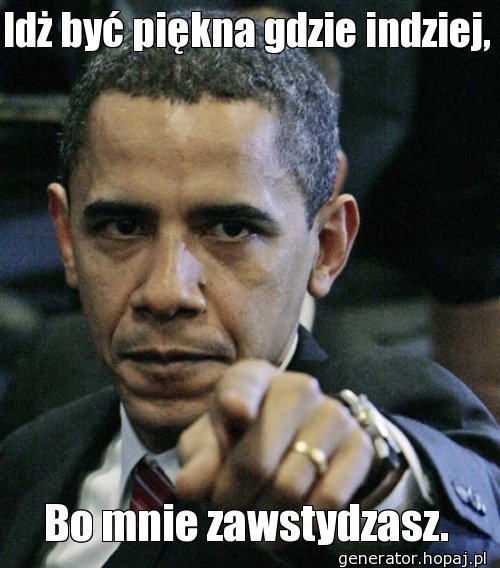 Idż być piękna gdzie indziej,