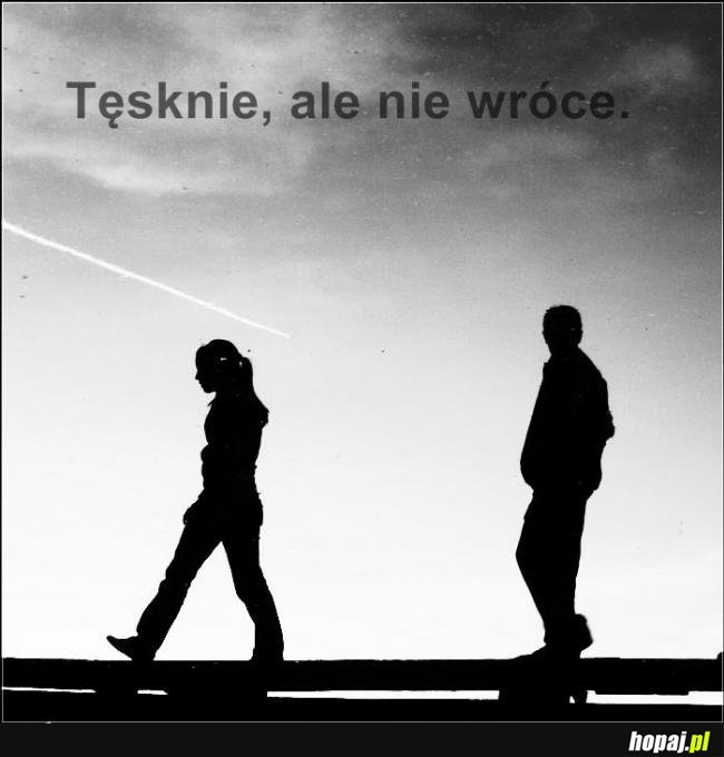 Tęsknię, ale nie wrócę