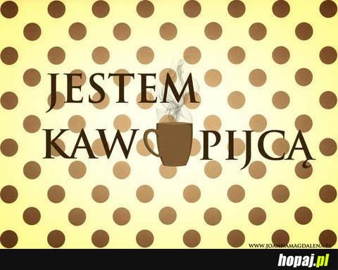 Jestem kawopijcą