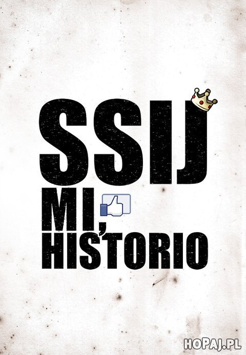 Ssij mi, historio