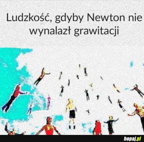  Dziękuję pan Newton 