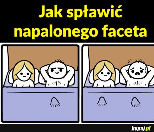 JAK SPŁAWIĆ FACETA