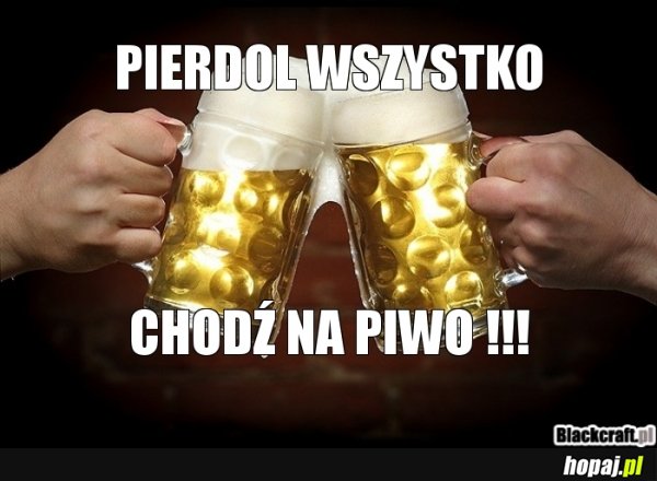 Chodź na piwo