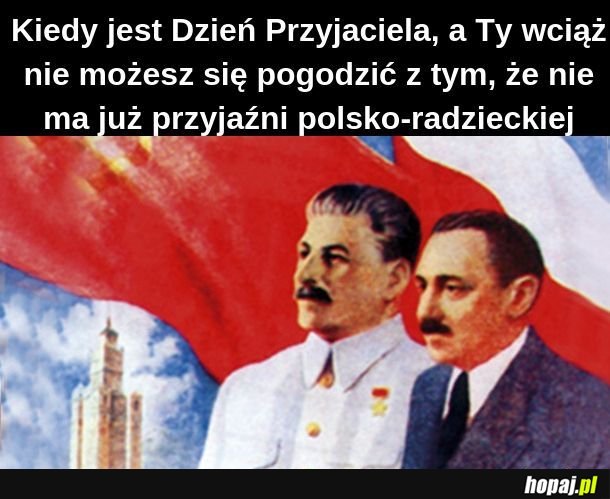 Takich przyjaźni już nie ma... 