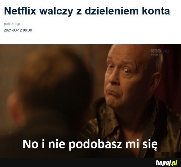 No i nie podobasz mi się