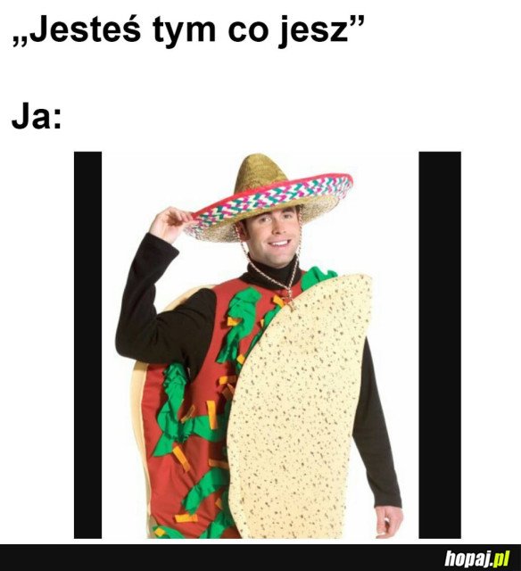 JESTEŚ TYM CO JESZ