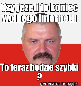 Czy jezeli to koniec wolnego internetu