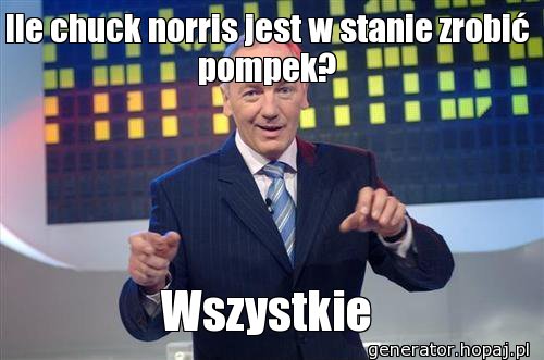 Ile chuck norris jest w stanie zrobić pompek?