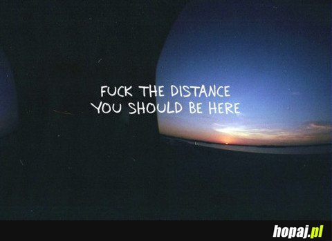 Fuck the distance