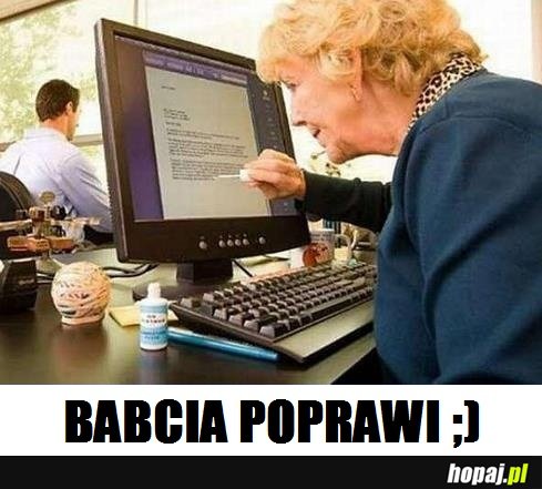 Babcia poprawi :)