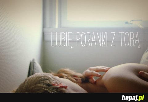 Lubię poranki z Tobą