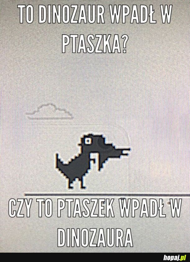 PTASZEK CZY DINOZAUR?