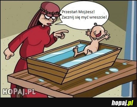 Niegrzeczny Mojżesz