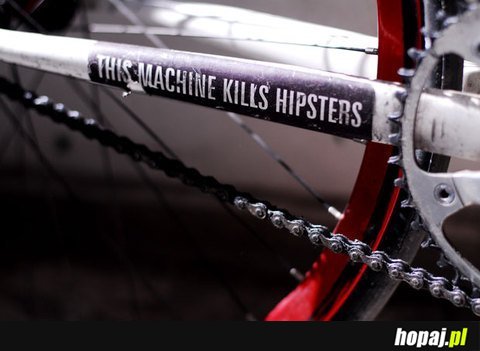 This machine kills hipsters
