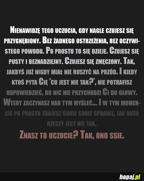Znacie to uczucie?