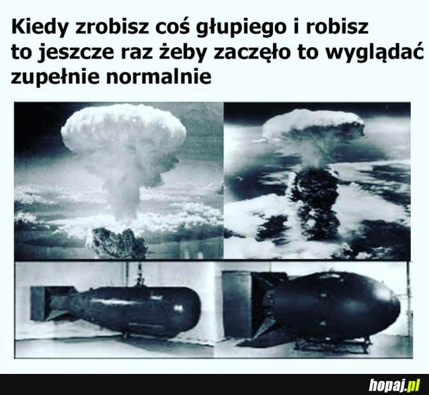 KAŻDY Z WAS TAK KIEDYŚ ZROBIŁ