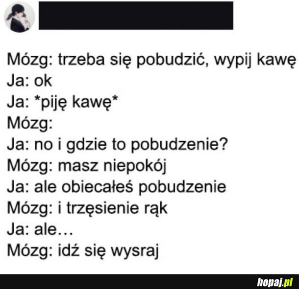 I tak to jest z tą kawą