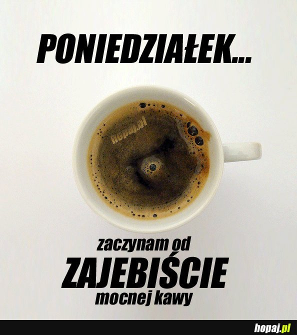 Poniedziałek zaczynam od...