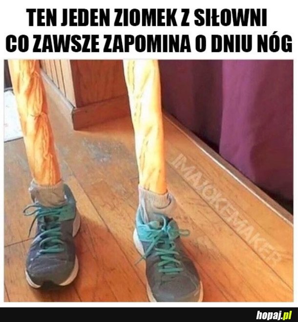 NIGDY NIE ZAPOMINAJ O DNI NÓG