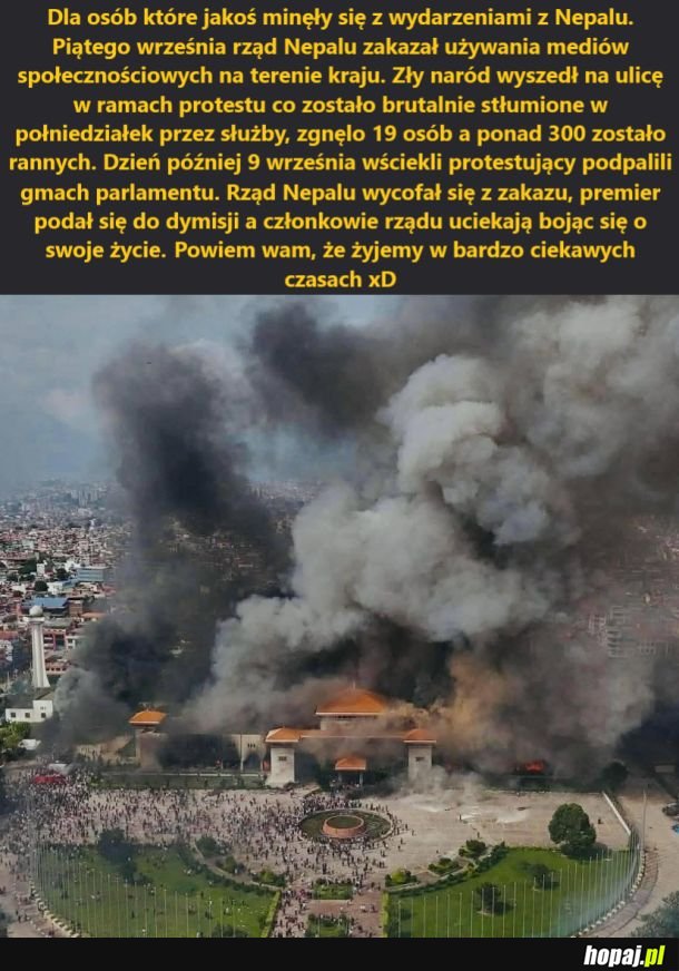 Oczywiście zdjęcie przedstawia płonący parlament Nepalu. Zabierz ludziom instagrama, to obalą rząd XD 