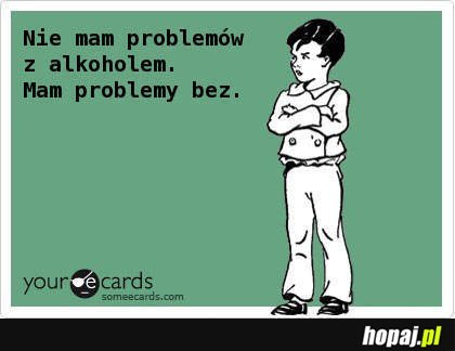 Nie mam problemów z alkoholem