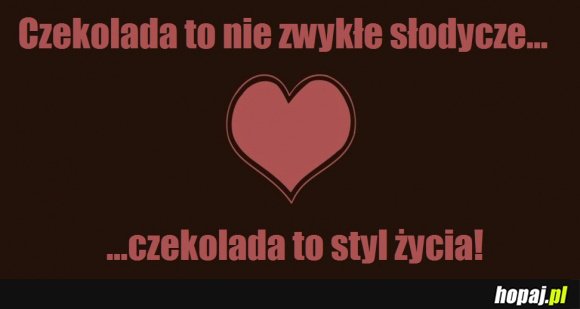 Czekolada to nie zwykłe słodycze