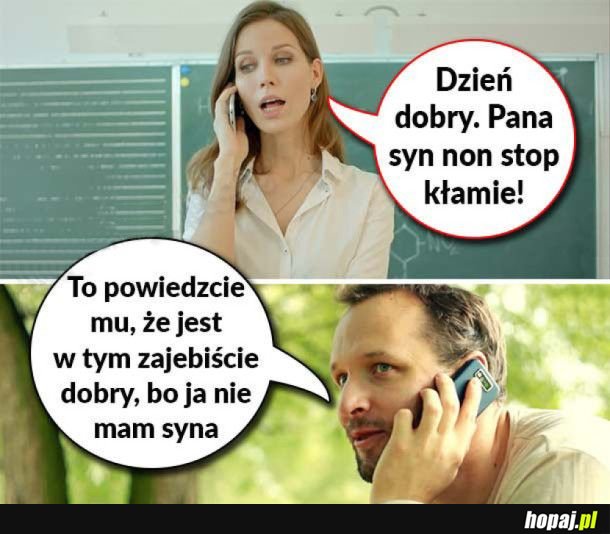 Pana syn kłamie!