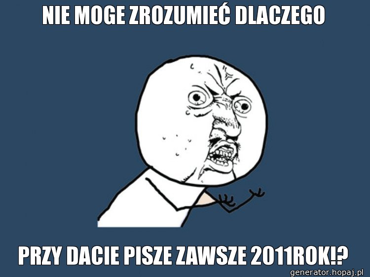 NIE MOGE ZROZUMIEĆ DLACZEGO