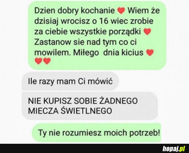 Nie rozumie jego potrzeb!