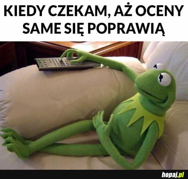 A OCENY SAME SIĘ POPRAWIĄ