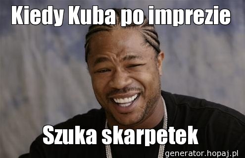 Kiedy Kuba po imprezie