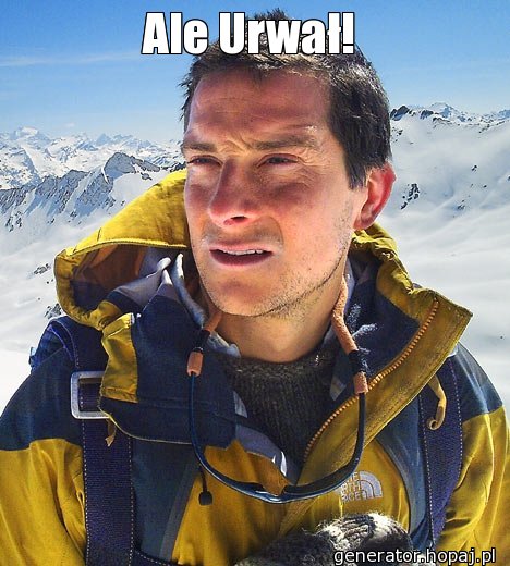 Ale Urwał!