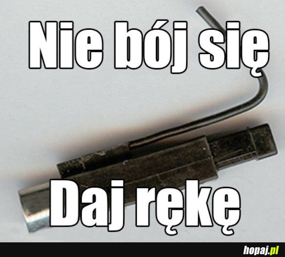Nie bój się...